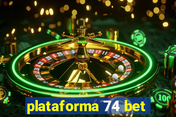 plataforma 74 bet