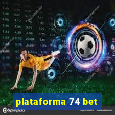 plataforma 74 bet