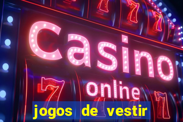 jogos de vestir click jogos