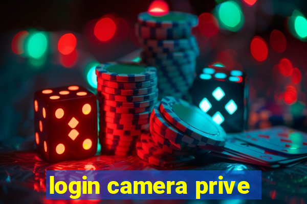 login camera prive