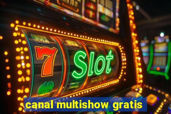 canal multishow gratis