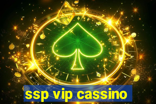 ssp vip cassino