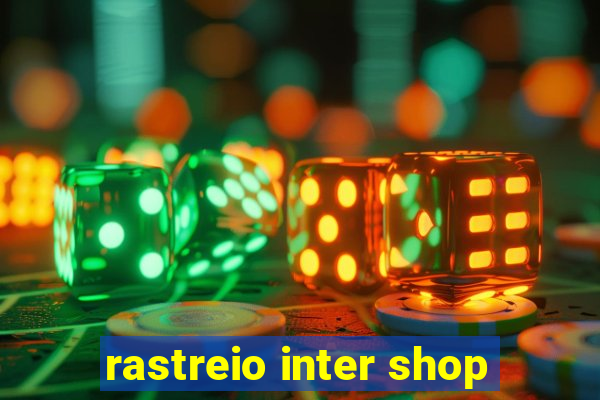 rastreio inter shop