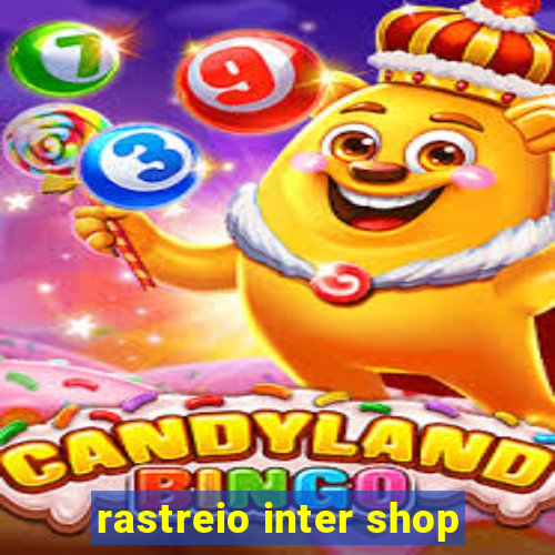 rastreio inter shop