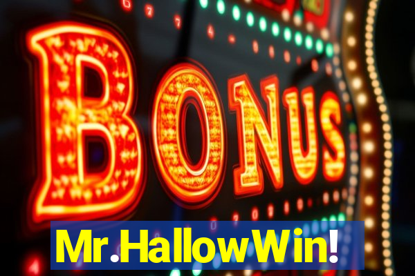 Mr.HallowWin!