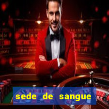 sede de sangue filme completo dublado