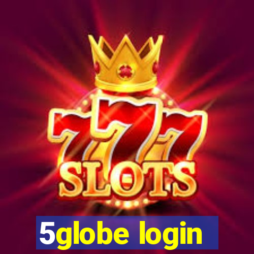 5globe login