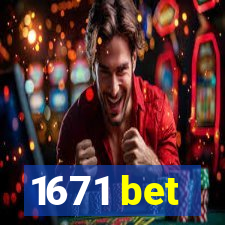 1671 bet