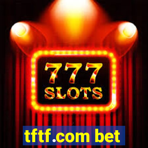 tftf.com bet