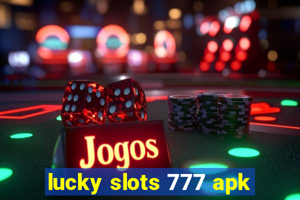 lucky slots 777 apk