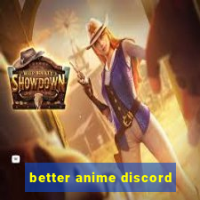 better anime discord