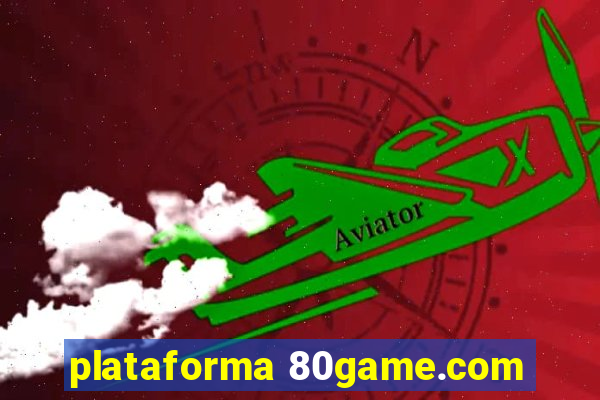 plataforma 80game.com