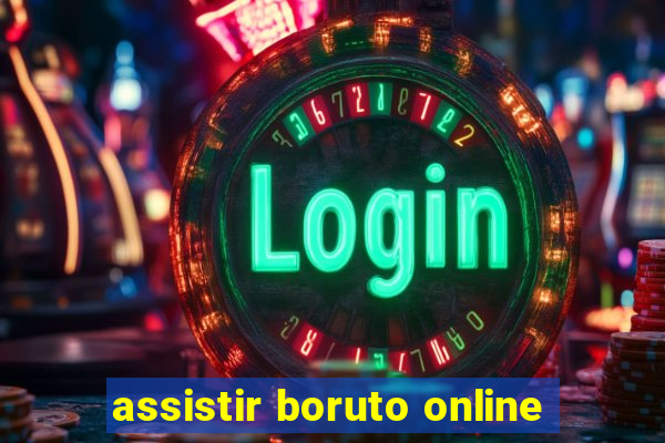 assistir boruto online