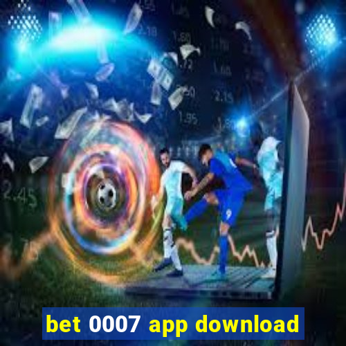 bet 0007 app download