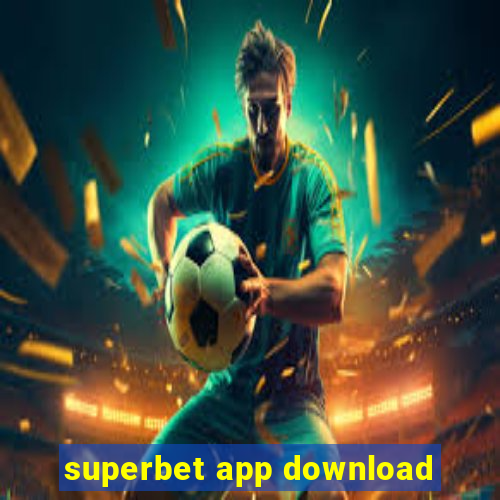 superbet app download