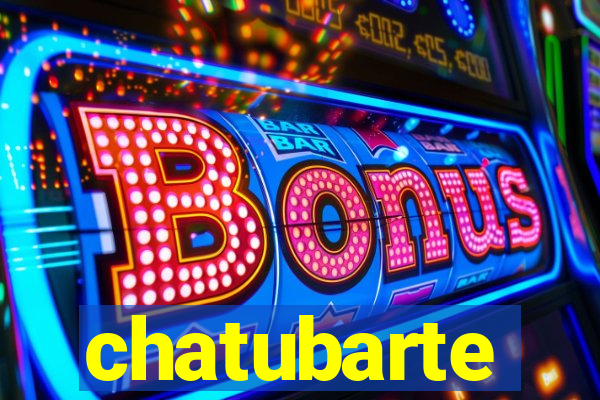 chatubarte