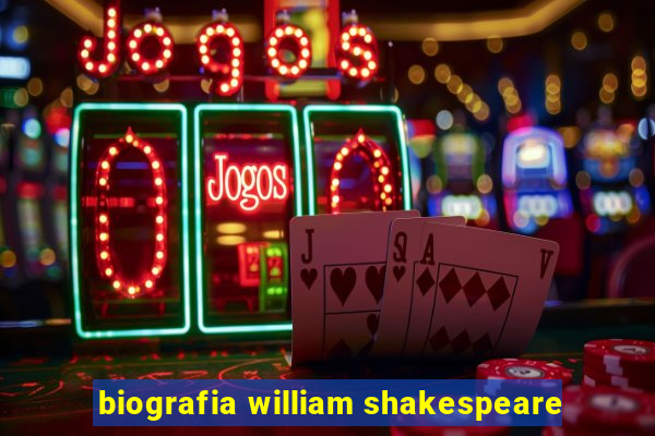 biografia william shakespeare