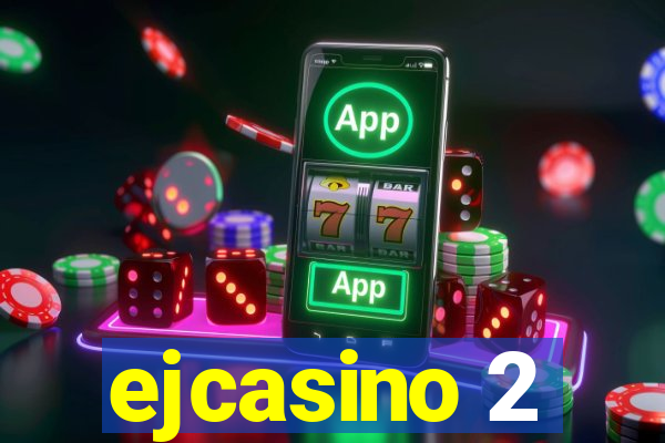 ejcasino 2