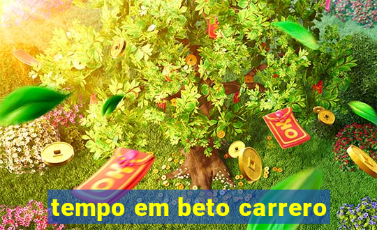 tempo em beto carrero