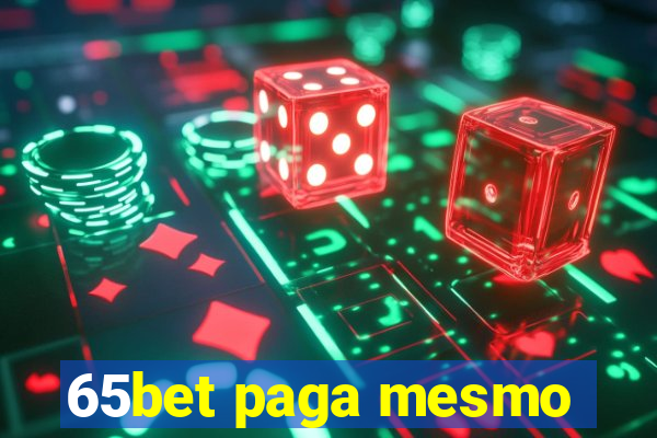 65bet paga mesmo