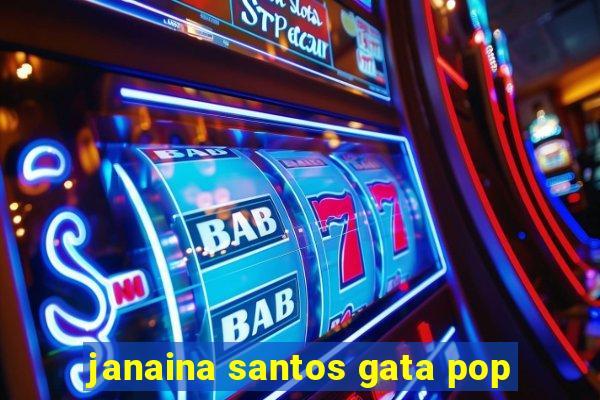 janaina santos gata pop