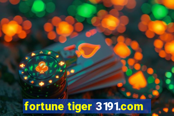 fortune tiger 3191.com