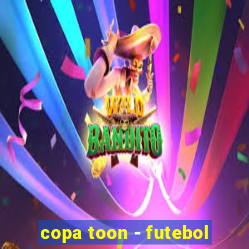 copa toon - futebol