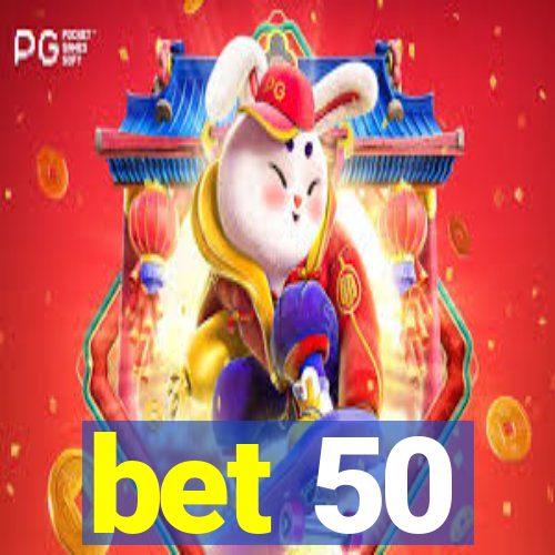 bet 50