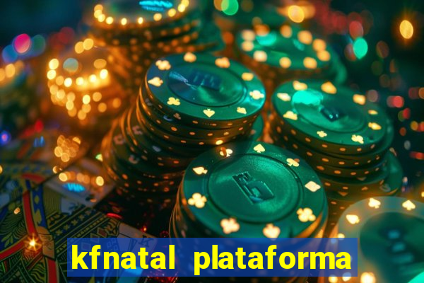 kfnatal plataforma de jogos