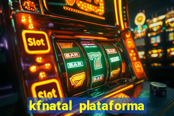 kfnatal plataforma de jogos