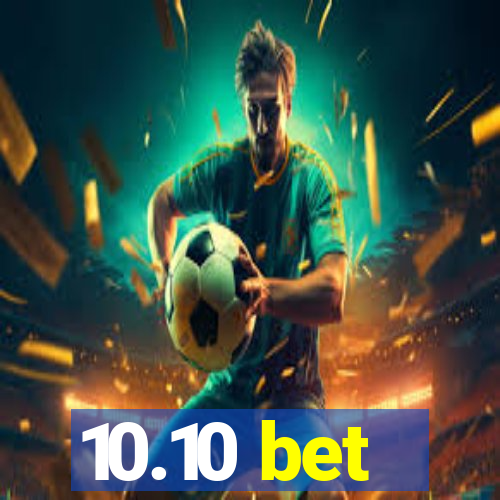 10.10 bet