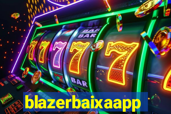 blazerbaixaapp