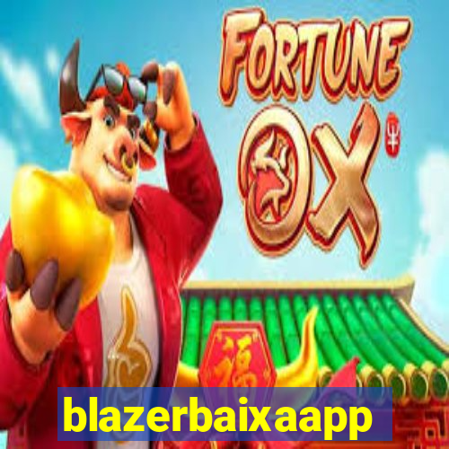 blazerbaixaapp