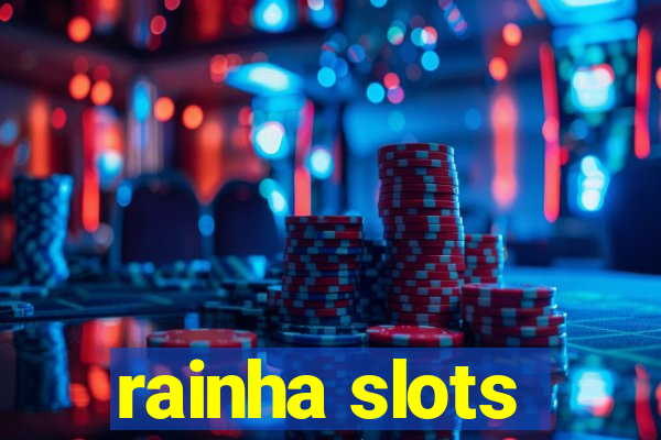 rainha slots