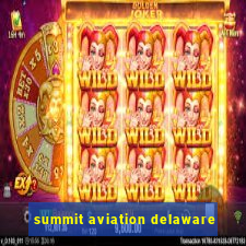 summit aviation delaware