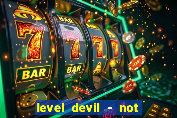 level devil - not a troll game