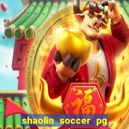 shaolin soccer pg soft demo