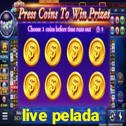 live pelada