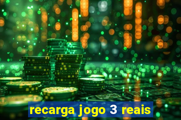 recarga jogo 3 reais