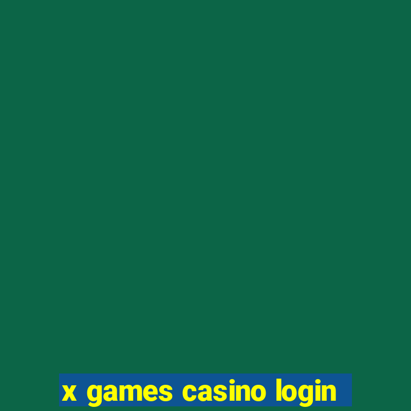 x games casino login