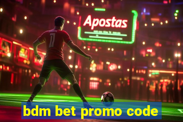 bdm bet promo code