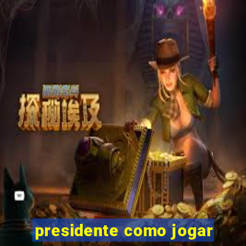 presidente como jogar