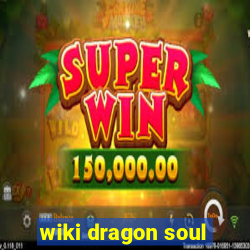 wiki dragon soul