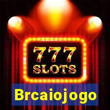 Brcaiojogo