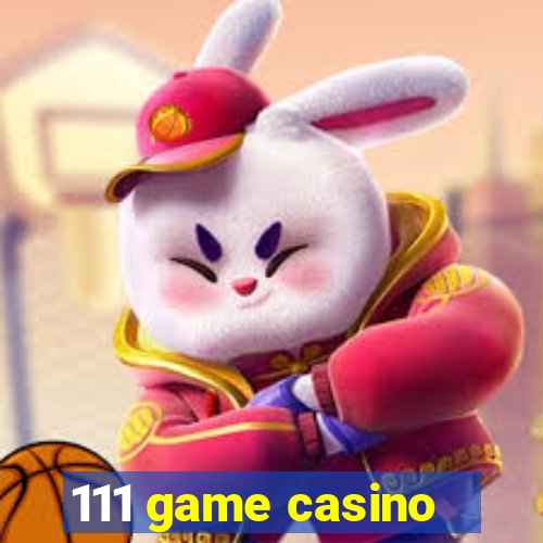 111 game casino