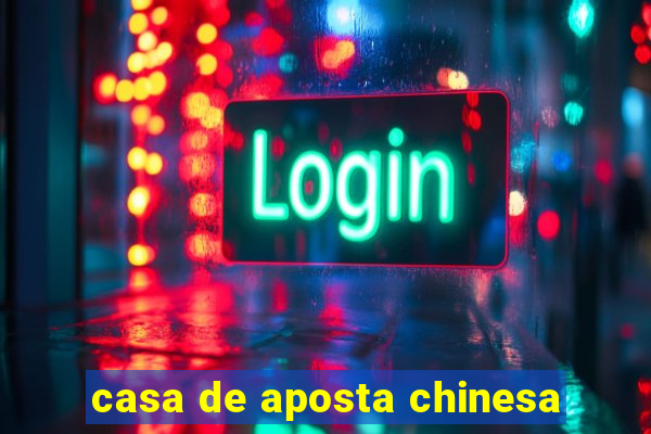 casa de aposta chinesa