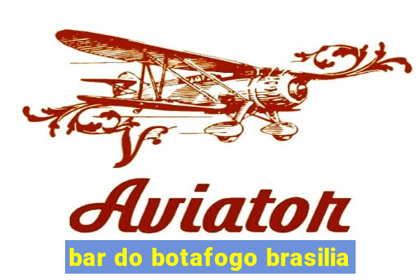 bar do botafogo brasilia