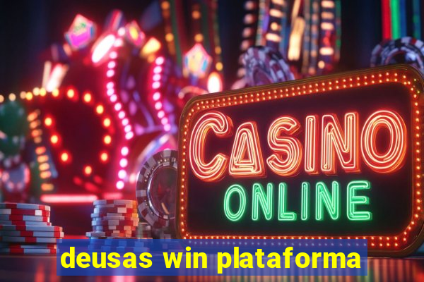 deusas win plataforma