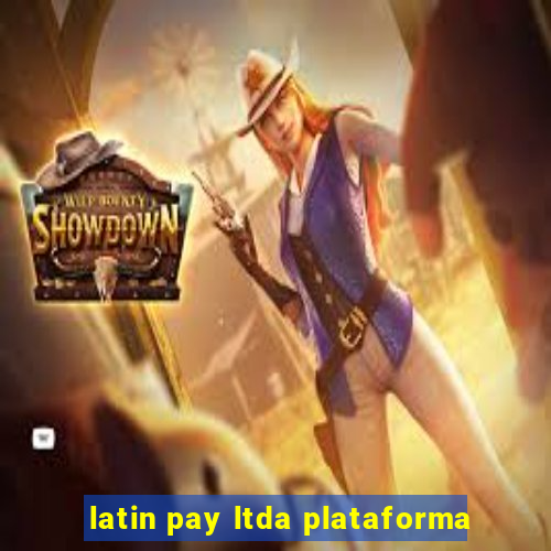 latin pay ltda plataforma