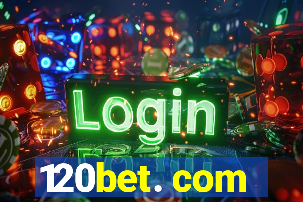 120bet. com